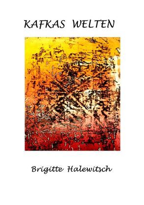 KAFKAS WELTEN von Halewitsch,  Brigitte