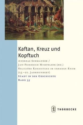 Kaftan, Kreuz und Kopftuch von Mißfelder,  Jan F, Schmauder,  Andreas