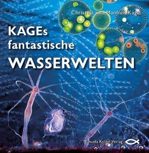 KAGEs fantastische Wasserwelten von Kage,  Christina, Kage,  Manfred