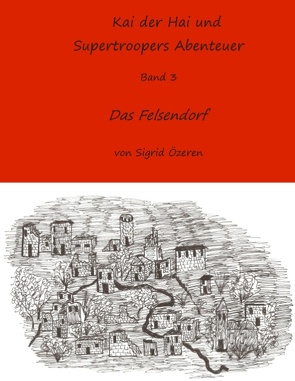 Kai der Hai und Supertroopers Abenteuer Band 3 von Özeren,  Sigrid