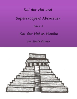 Kai der Hai und Supertroopers Abenteuer Band 5 von Özeren,  Sigrid