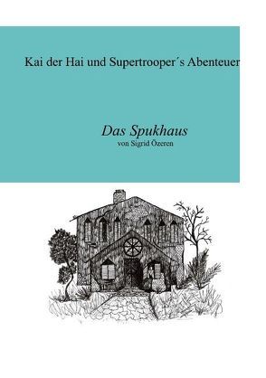 Kai der Hai und Supertroopers Abenteuer von Özeren,  Sigrid