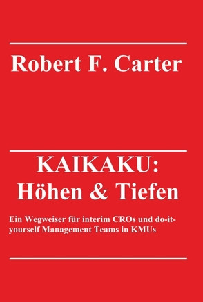 KAIKAKU: Höhen & Tiefen von Carter,  Robert F.