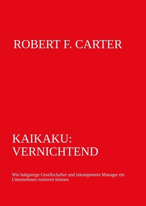 Kaikaku: vernichtend von Carter,  Robert F.