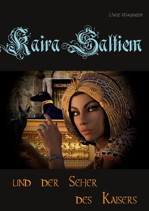 Kaira Saltiem und der Seher des Kaisers von Wagner,  Uwe
