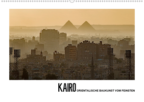 Kairo – Orientalische Baukunst vom Feinsten (Wandkalender 2021 DIN A2 quer) von Hallweger,  Christian