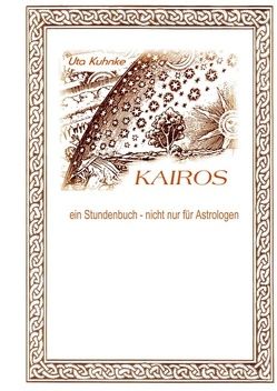 Kairos – ein Stundenbuch nicht nur für Astrologen von Kuhnke,  Uta