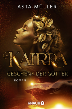 Kairra. Geschenk der Götter von Müller,  Asta