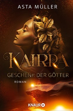 Kairra. Geschenk der Götter von Müller,  Asta