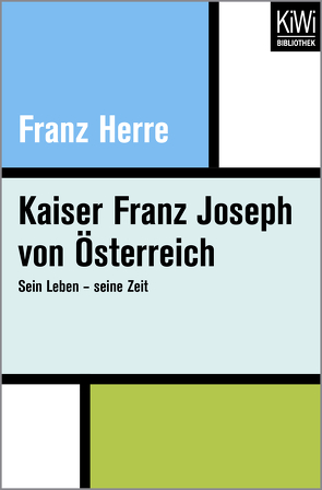 Kaiser Franz Joseph von Österreich von Herre,  Franz