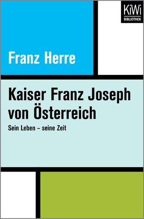 Kaiser Franz Joseph von Österreich von Herre,  Franz