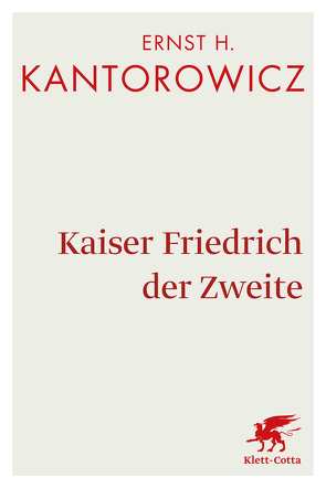 Kaiser Friedrich der Zweite von Grünewald,  Eckhart, Kantorowicz,  Ernst H