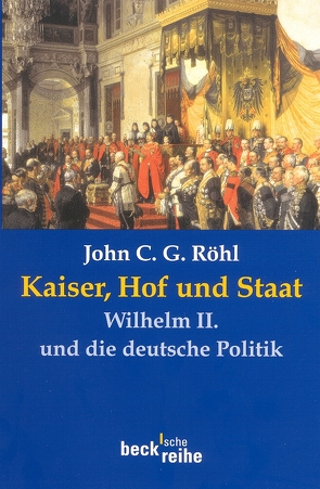 Kaiser, Hof und Staat von Röhl,  John C. G.