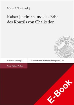 Kaiser Justinian und das Erbe des Konzils von Chalkedon von Grazianskij,  Michail