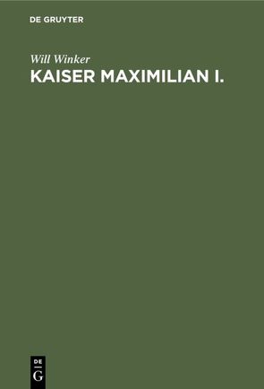 Kaiser Maximilian I. von Winker,  Will