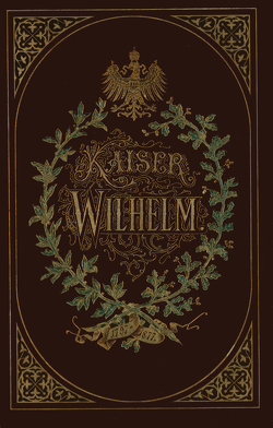 Kaiser Wilhelm 1797–1877 von Mueller,  Wilhelm