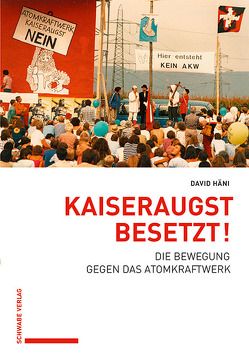 Kaiseraugst besetzt! von Häni,  David