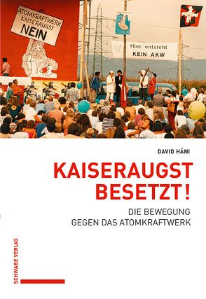 Kaiseraugst besetzt! von Häni,  David