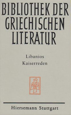 Kaiserreden von Fatouros,  Georgios, Fatouros,  Georgios;Krischer,  Tilman;Portmann,  Werner, Krischer,  Tilman, Libanios, Portmann,  Werner