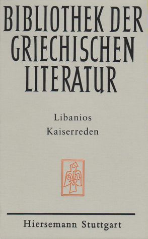 Kaiserreden von Fatouros,  Georgios, Fatouros,  Georgios;Krischer,  Tilman;Portmann,  Werner, Krischer,  Tilman, Libanios, Portmann,  Werner