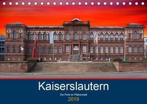 Kaiserslautern – die Perle des Pfälzerwaldes (Tischkalender 2019 DIN A5 quer) von Robert,  Boris