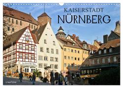 Kaiserstadt Nürnberg (Wandkalender 2024 DIN A3 quer), CALVENDO Monatskalender von boeTtchEr,  U