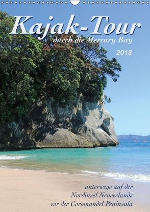 Kajak-Tour durch die Mercury Bay (Wandkalender 2018 DIN A3 hoch) von Thiem-Eberitsch,  Jana