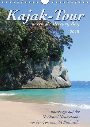 Kajak-Tour durch die Mercury Bay (Wandkalender 2018 DIN A4 hoch) von Thiem-Eberitsch,  Jana