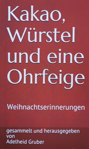 Kakao, Würstel und eine Ohrfeige von Gruber,  Adelheid