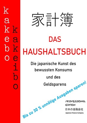 kakebo kakeibo Das Haushaltsbuch Die japanische Kunst des bewussten Konsums und des Geldsparens von Finance Company,  Japanese