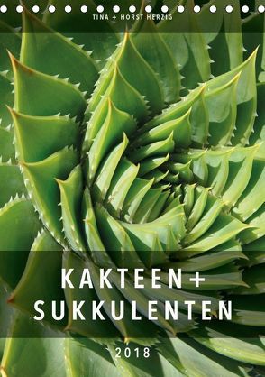 Kakteen + Sukkulenten (Tischkalender 2018 DIN A5 hoch) von + Horst Herzig,  Tina