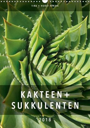 Kakteen + Sukkulenten (Wandkalender 2018 DIN A3 hoch) von + Horst Herzig,  Tina