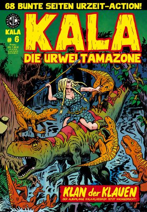 KALA Die Urweltamazone 6 von Hamidovic,  Damir, Kurio,  Levin, Scherwinski,  Klaus