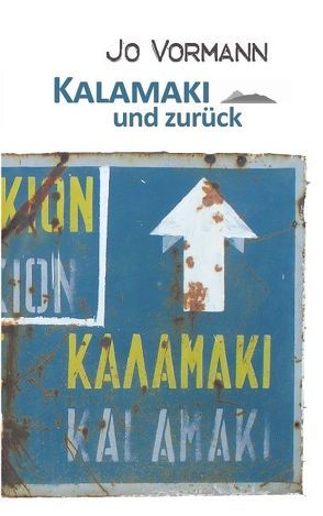 Kalamaki und zurück von Vormann,  Jo