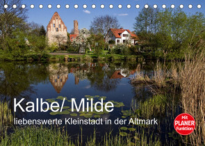 Kalbe/ Milde – liebenswerte Kleinstadt in der Altmark (Tischkalender 2023 DIN A5 quer) von Felix,  Holger