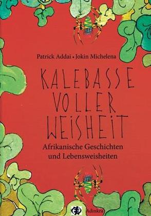 KALEBASSE VOLLER WEISHEIT von Addai,  Patrick K