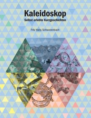 Kaleidoskop von Schwarzenbach,  Fritz Hans