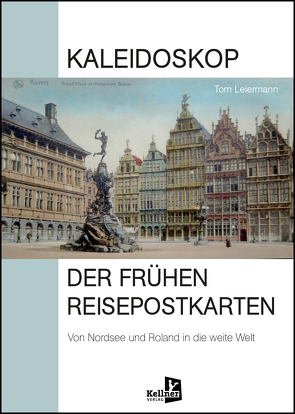 Kaleidoskop der frühen Reisepostkarten von Leiermann,  Tom