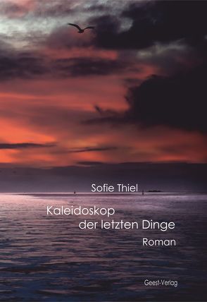 Kaleidoskop der letzten Dinge von Thiel,  Sofie