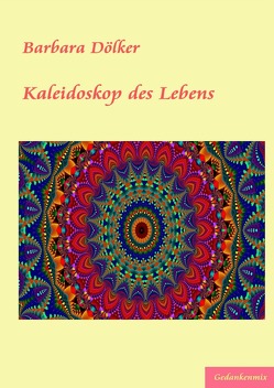 Kaleidoskop des Lebens von Doelker,  Barbara