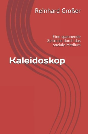 Kaleidoskop von Großer,  Reinhard