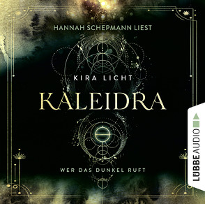 Kaleidra – Wer das Dunkel ruft von Bross,  Martin, Licht,  Kira, Schepmann,  Hannah