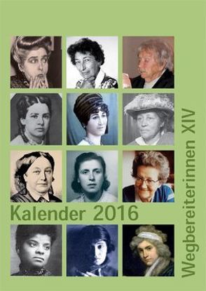 Kalender 2016 von Akkent,  Meral, Asmus,  Antje, Deist,  Annette, Domurath-Sylvers,  Brigitte, Gruschwitz,  Bernd F, Haase,  Jana, Hertzfeld,  Hella, Höfer,  Inga, Kootz,  Johanna, Notz,  Gisela, Shelton,  Robert, Wenzel,  Cornelia