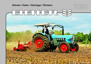 Kalender 2020 Eicher Schlepper im Einsatz von Glienke,  Heller,  Hierhager,  Richters
