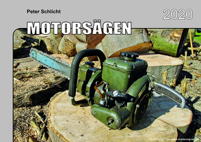 Kalender 2020 Historische Motorsägen von Schlicht,  Peter