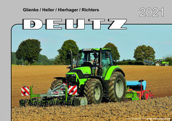 Kalender 2021 Deutz-Schlepper im Einsatz von Glienke,  Heller,  Hierhager,  Richters