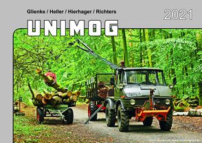 Kalender 2021 Unimog im Einsatz von Glienke,  Heller,  Hierhager,  Richters