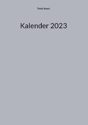 Kalender 2023 von Smart,  Think