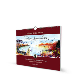 Kalender Fontanes Brandenburg 2021 von Malik,  Hans-Jürgen