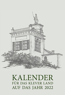 Kalender für das Klever Land 2022 von Diedenhofen,  Wilhelm, Koepp,  Hans-Joachim, Krause,  Julian, Mühlenhoff,  Barbara, Schnütgen,  Wiltrud, Thissen,  Bert